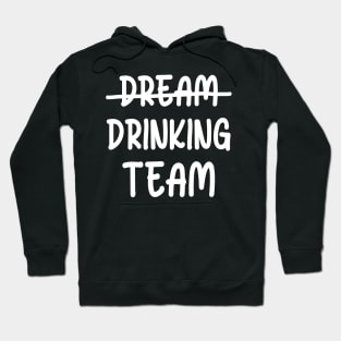 Drinking Team Hoodie